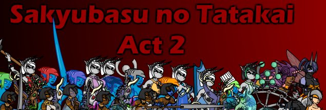 Sakyubasu no Tatakai Act 2